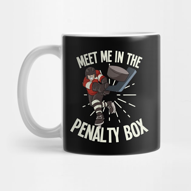 Ice Hockey Shirt | Meet Me In The Penalty Box by Gawkclothing